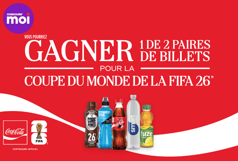 Concours* moi - FIFA Coca-Cola - À gagner 1 des 2 paires de billets pour la coupe du monde de la FIFA(TM) 2026