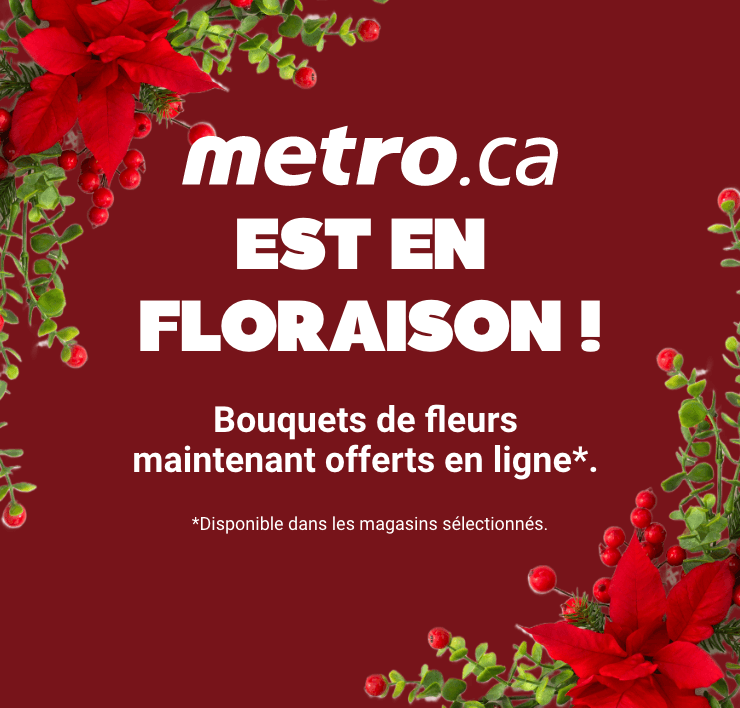 Metro.ca est en floraison ! Bouquets de fleurs maintenant offerts en ligne dans les magasins sélectionnés.