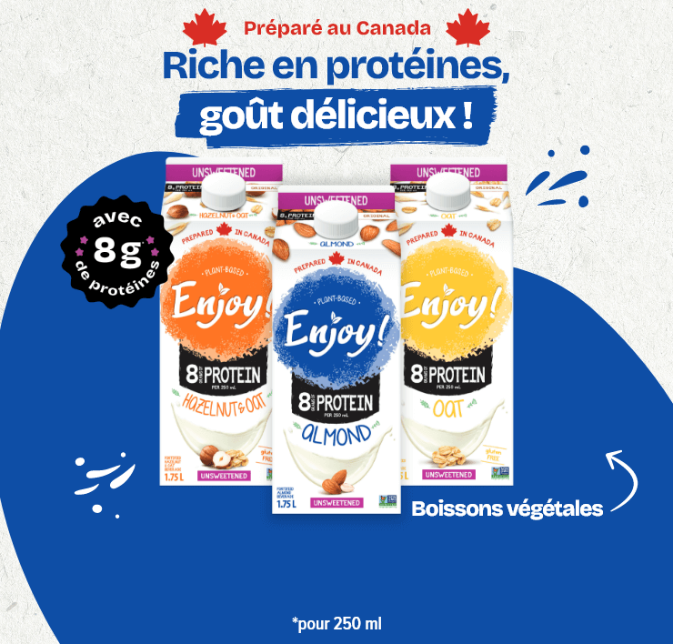 Préparé au Canada. Riche en protéines, goût délicieux ! Boissons végétales. Avec 8 g de protéines.