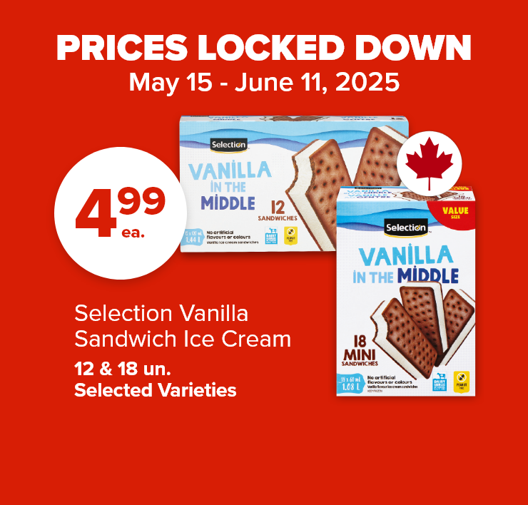 Prices Locked Down. May 15 - June 11, 2025. Selection Vanilla Sandwich Ice Cream.