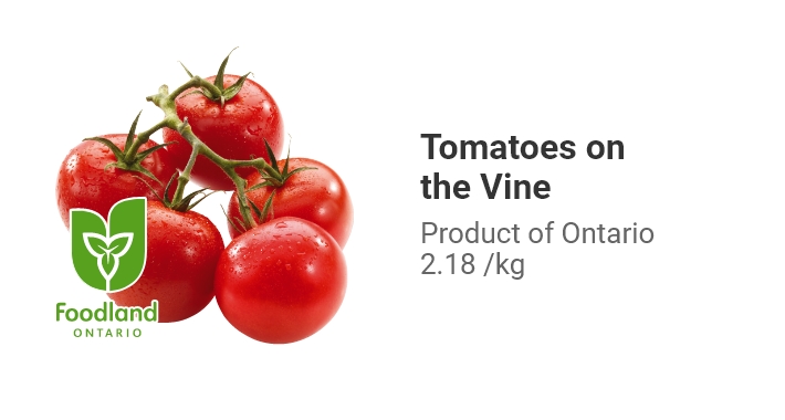 Tomatoes on the Vine. Product of Ontario.