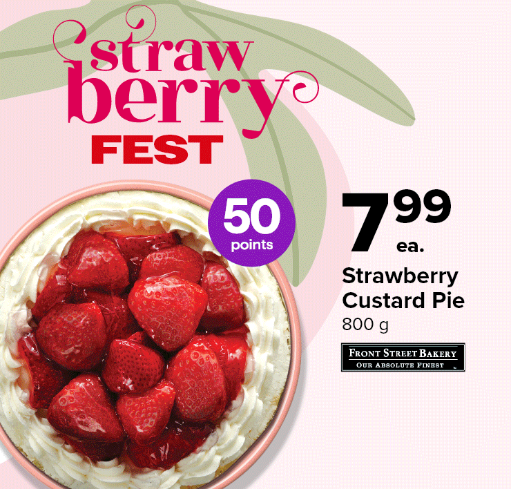 Strawberry Fest. Local Field Strawberries. Product of Ontario, Canada. No.1 Grade, Weather Permitting. Strawberry Custard Pie.