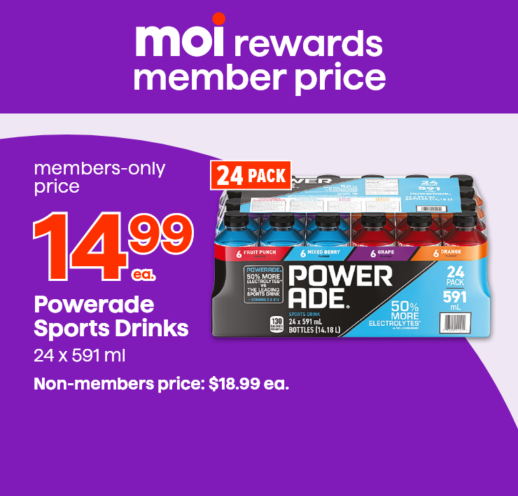Moi Rewards Member Only Price Now Available. Powerade Sports Drinks. 24 X 591 ml.