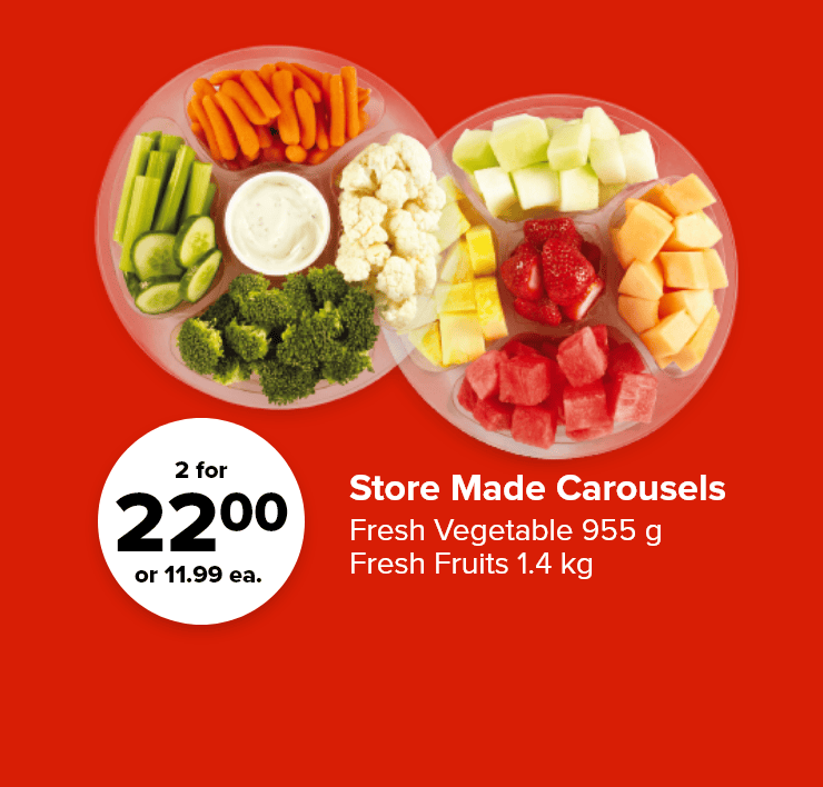 Store Made Carousels. Fresh Vegetable 955 g. Fresh Fruit 1.4 Kg