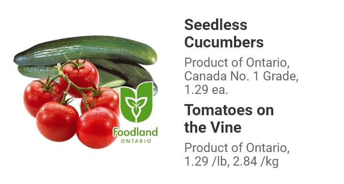 Seedless Cucumbers. Product of Ontario, Canada No. 1 Grade. Tomatoes on the Vine. Product of Ontario.