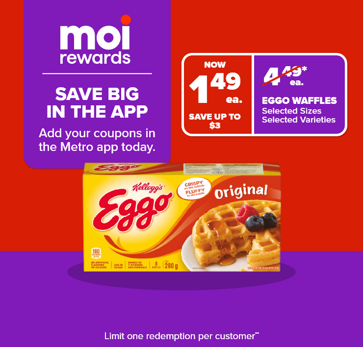 Moi Rewards. Save Big in the App. Add Your Coupons in the Metro App Today.