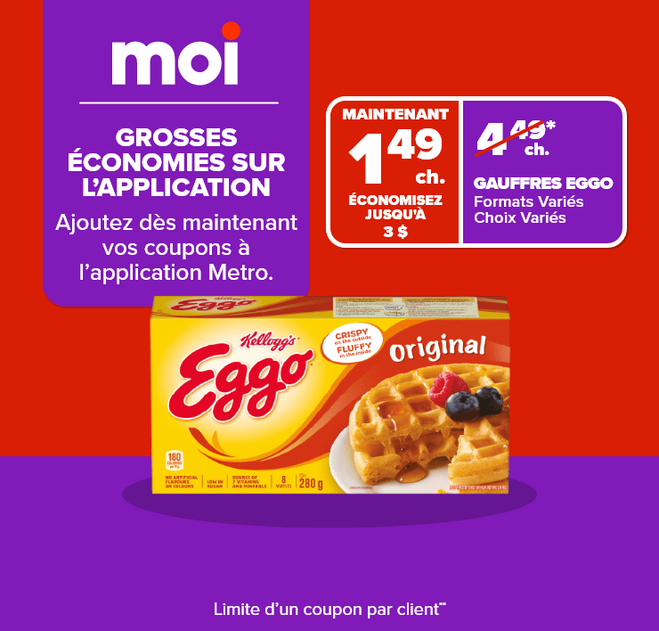 Moi. Grosses économies sur l'application. Ajoutez dès maintenant vos coupons à l'application Metro.