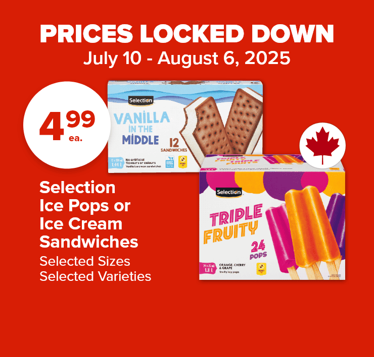 Price Locked Down. July 10 - August 6th, 2025. Selection Ice Pops or Ice Cream Sandwiches. Selected Sizes. Selected Varieties.