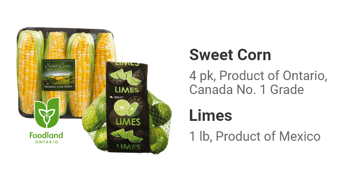 Sweet Corn 4 pk, Product of Ontario, Canada No. 1 Grade. Limes 1 lb, Product of Mexico.