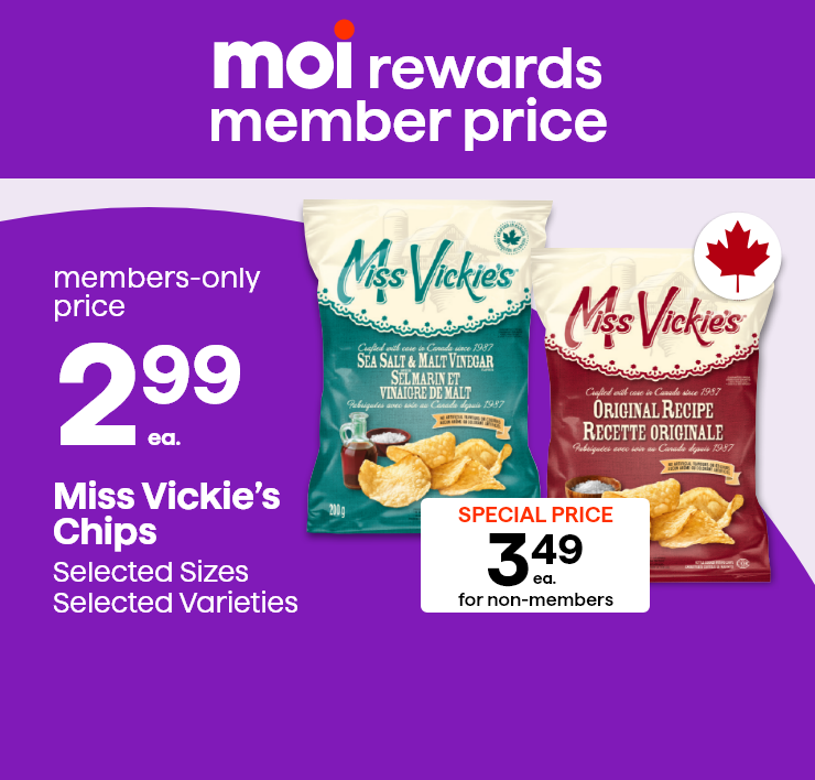 Moi Rewards Member Price. Members-Only Price. Miss Vickie's Chips, Selected Sizes, Selected Varieties.