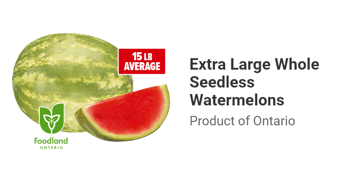 Extra Large Whole Seedless Watermelons, Product of Ontario.