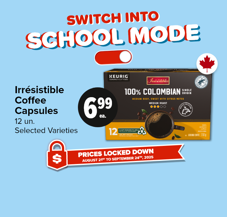 Switch Into School Mode. Prices Locked Down. August 21st to September 24th, 2025. Irrésistible Coffee Capsules, 12 un., Selected Varieties.