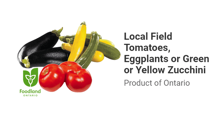 Local Field Tomatoes, Eggplants or Green or Yellow Zucchini, Product of Ontario.