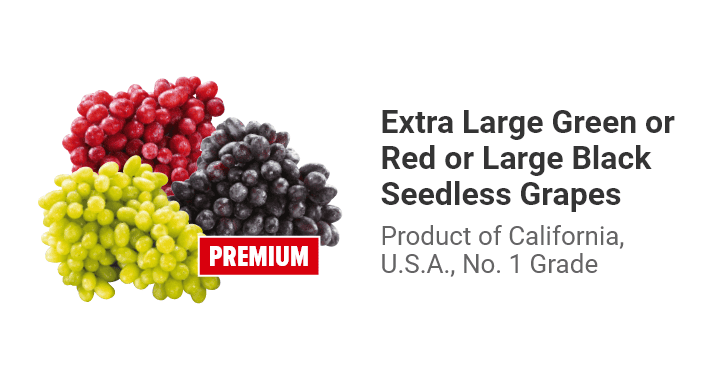 Extra Large Green or Red or Large Black Seedless Grapes, Product of California, U.S.A., No. 1 Grade.