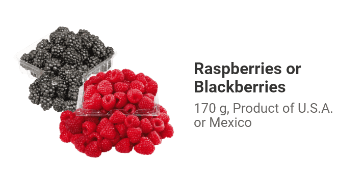 Raspberries or Blackberries, 170 g, Product of U.S.A. or Mexico.