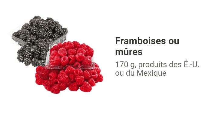 Framboises ou mûres 170 g, produits des É.-U. ou du Mexique.