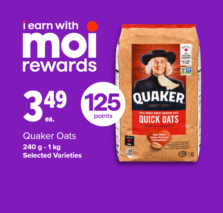 I Earn with Moi Rewards. Quaker Oats, 240 g - 1 kg, Selected Varieties. 125 Points.