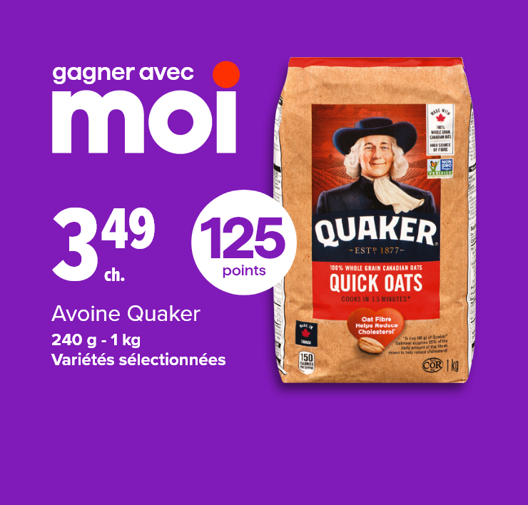 Gagner avec Moi. Avoine Quaker 240 g - 1 kg, variétés sélectionnées. 125 points.