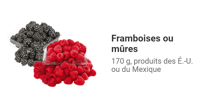 Framboises ou mûres 170 g, produits des É.-U. ou du Mexique.