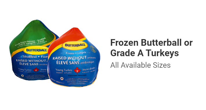 Frozen Butterball or Grade A Turkeys, All Available Sizes.