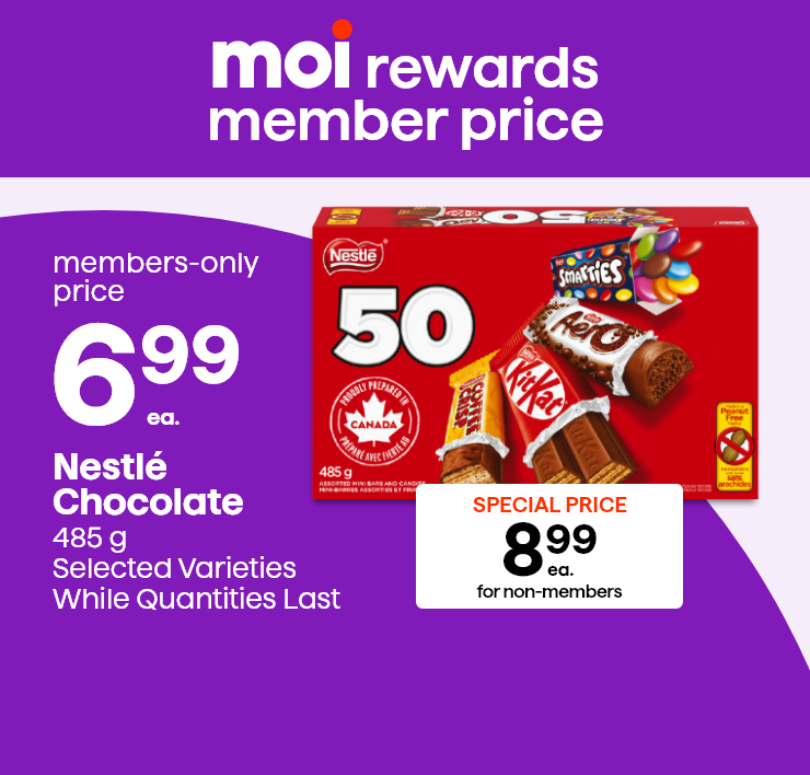Moi Rewards Member Price. Nestlé Chocolate, 485 g, Selected Varieties, While Quantities last.