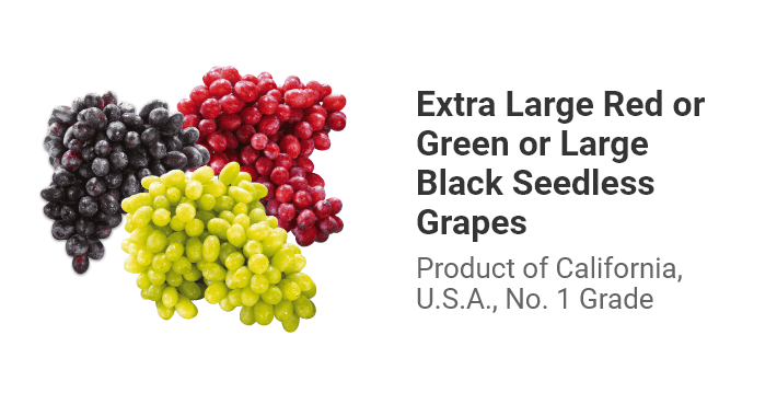 Extra Large Red or Green or Large Black Seedless Grapes, Product of California, U.S.A., No. 1 Grade.
