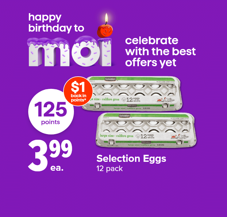 Happy Birthday to Moi. Celebrate with the best offers yet. Earth's Own Beverage, Selected Sizes, Selected Varieties. Selection Eggs, 12 pack.
