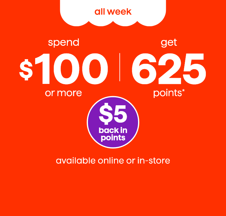 All Week. Spend $100 or more, Get 626 Points*. $5 Back in Points. Available Online or In-Store. Paye With Your Linked RBC Card and Get 2x in Moi Points=$10 value.