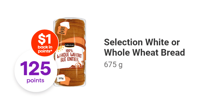 Selection White or Whole Wheat Bread, 675 g.