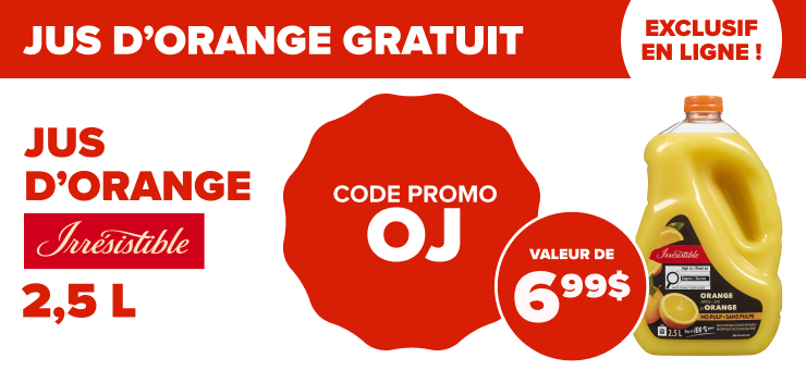 Jus d'orange Irrésistible gratuit ! Exclusif en ligne ! Code promo OJ.