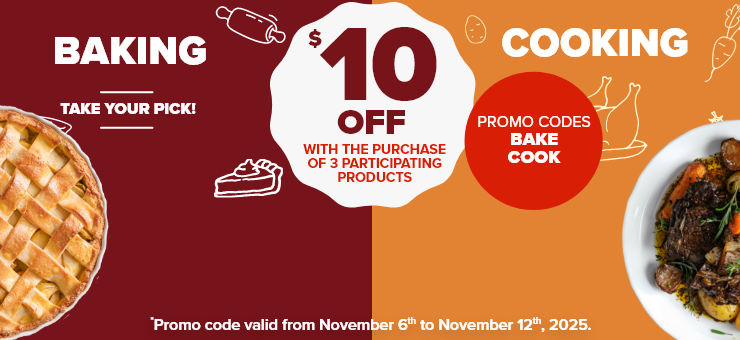 Take Your Pick! $10 Off with the Purchase of 3 Participating Products. Promo Code BAKE or COOK.