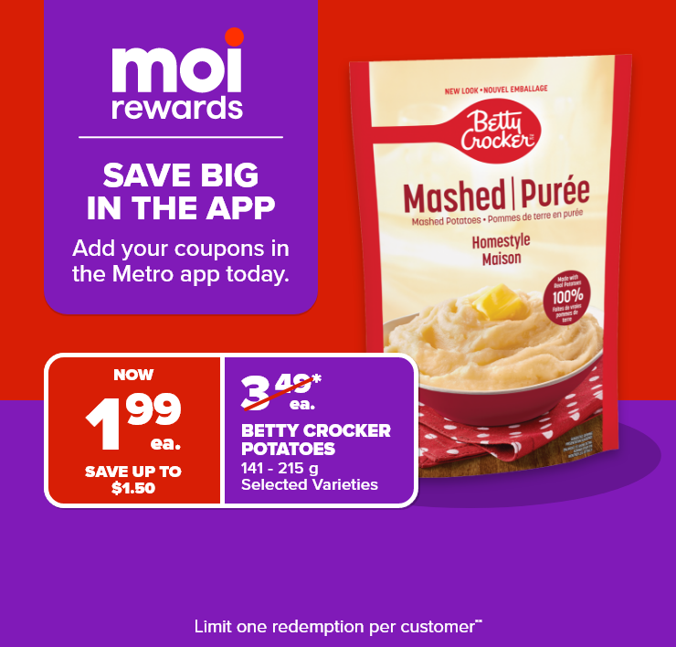 Moi Rewards. Save Big in the App. Add Your Coupons in the Metro App Today.