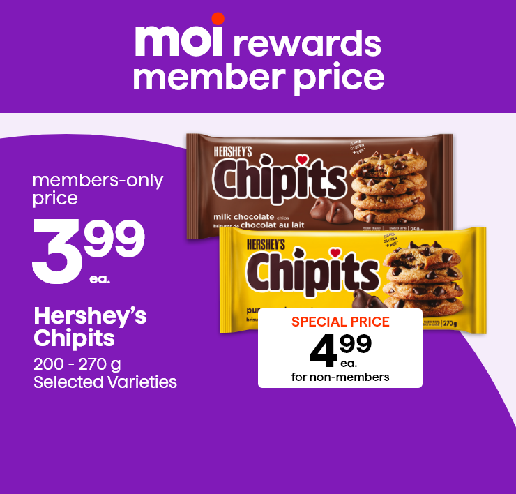 Moi Rewards Member Price. Hershey's Chipits, 200 - 270 g, Selected Varieties.