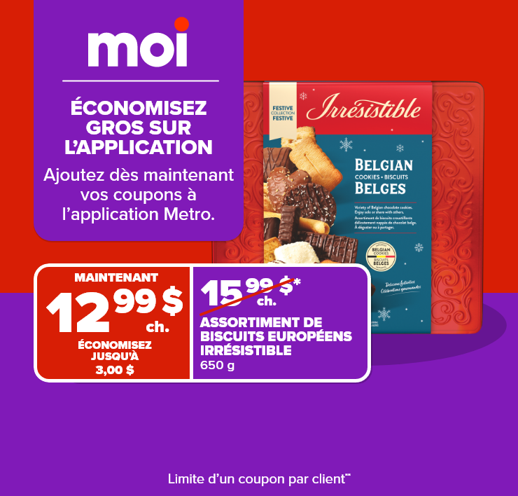 Moi. Grosses économies sur l'application. Ajoutez dès maintenant vos coupons à l'application Metro.