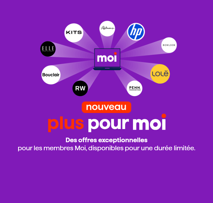 Nouveau. Plus pour Moi. Des offres exceptionnelles pour les membres Moi, disponibles pour une durée limitée