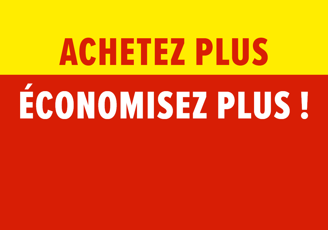 Achetez plus, économisez plus
