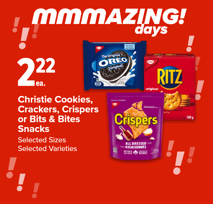 mmmAZING! Days: Christie Cookies, Crackers, Crispers or Bits & Bites Snacks. Activia Yogourt. Dempster’s Grains. Schneiders Bacon, Juicy Jumbos or Smoked Sausages or Maple Leaf Bacon.