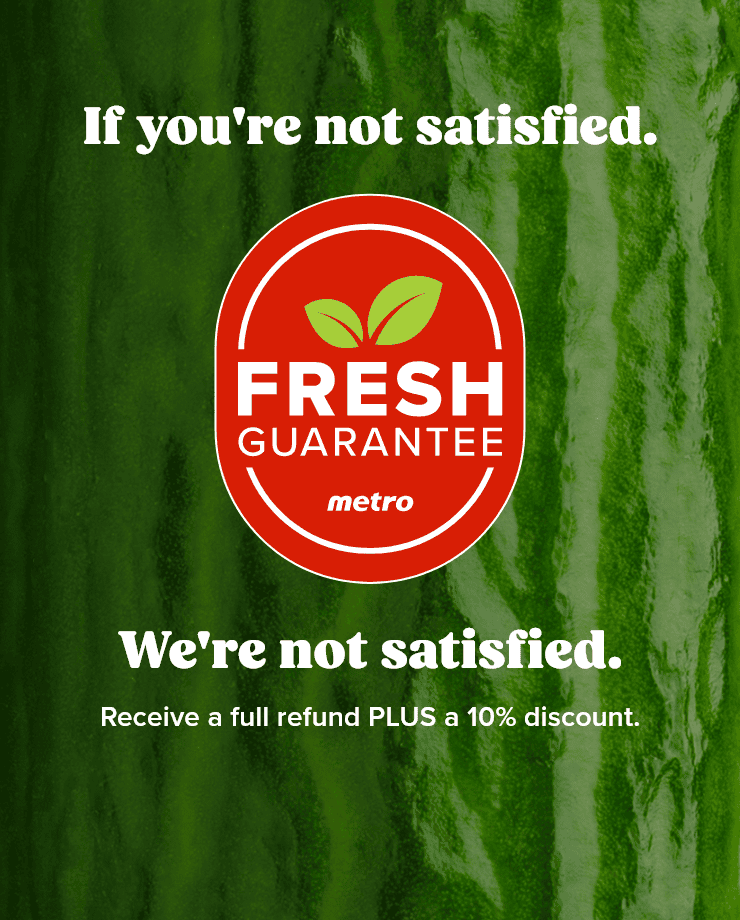 FRESH GUARANTEE. If you're not satisfied. We're not satisfied. Receive a full refund PLUS a 10% discount