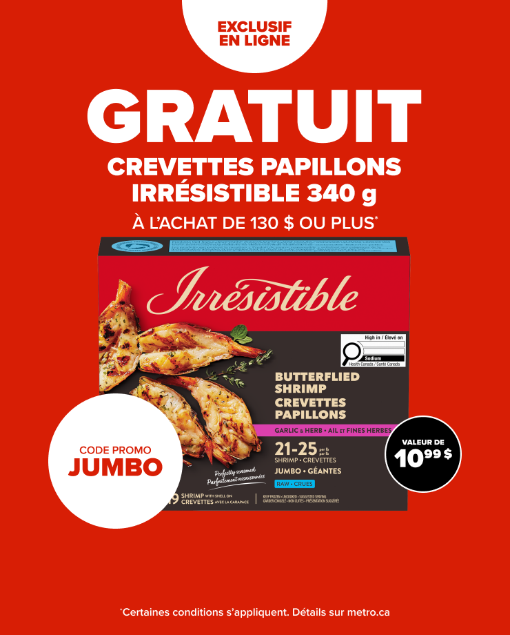 Exclusif en ligne. Gratuit. Crevettes papillons Irrésistible 340 g à l'achat de 130$ ou plus. Code promo JUMBO.