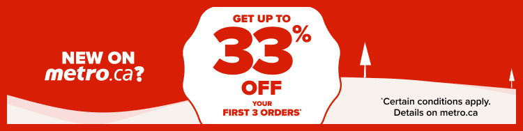 New on metro.ca? Get up to 33% off - Your first 3 orders