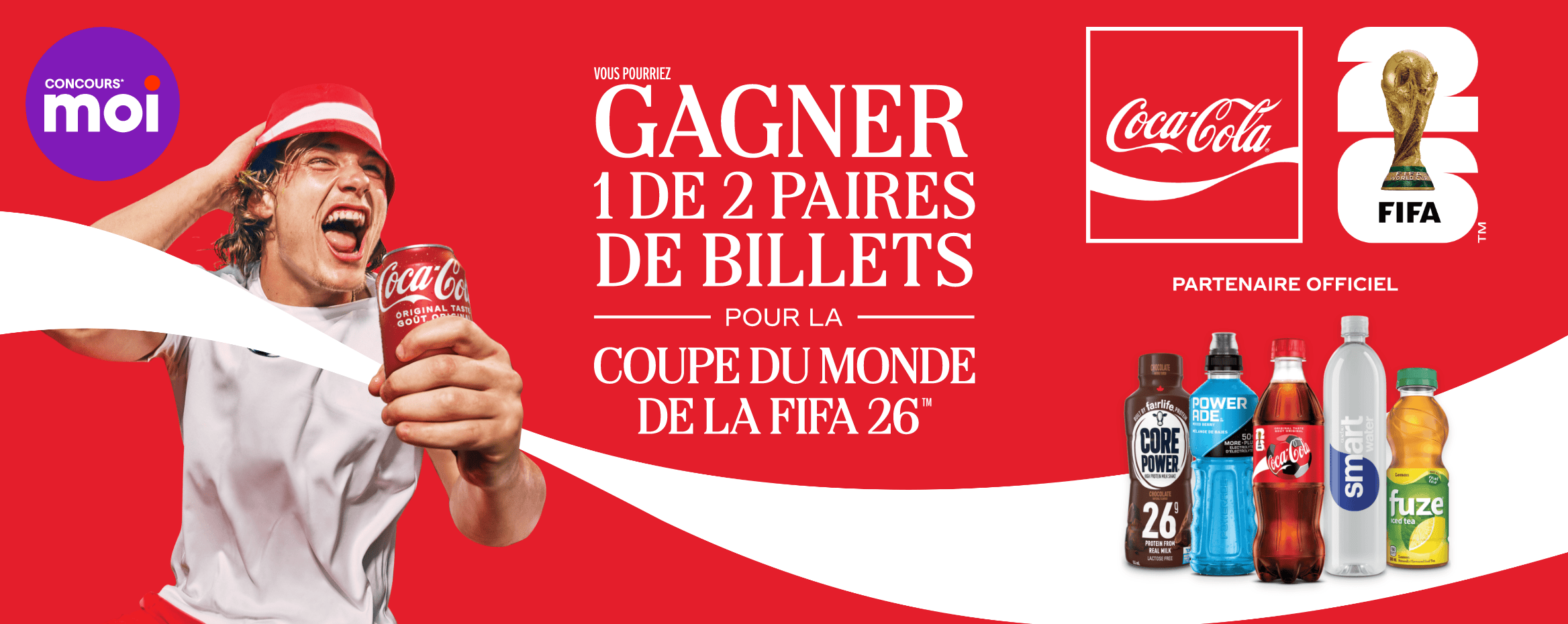 Concours Moi - Coca-Cola x FIFA 26 - à gagner 1 des 2 paires de billets pour la coupe du monde de la FIFA™ 2026