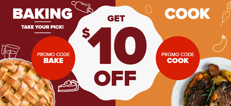 Take Your Pick! Get $10 Off. Baking Promo Code: BAKE. Cooking Promo Code: COOK