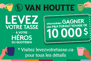Van Houtte® - Levez votre tasse à votre héros du quotidien - Vous pourriez gagner* un prix forfait voyage de 10 000 $ ou un prix hebdomadaire de 1 000 $ à l'achat de n'importe quel produit de café Van Houtte® - *Visitez levezvotretasse.ca pour tous les détails