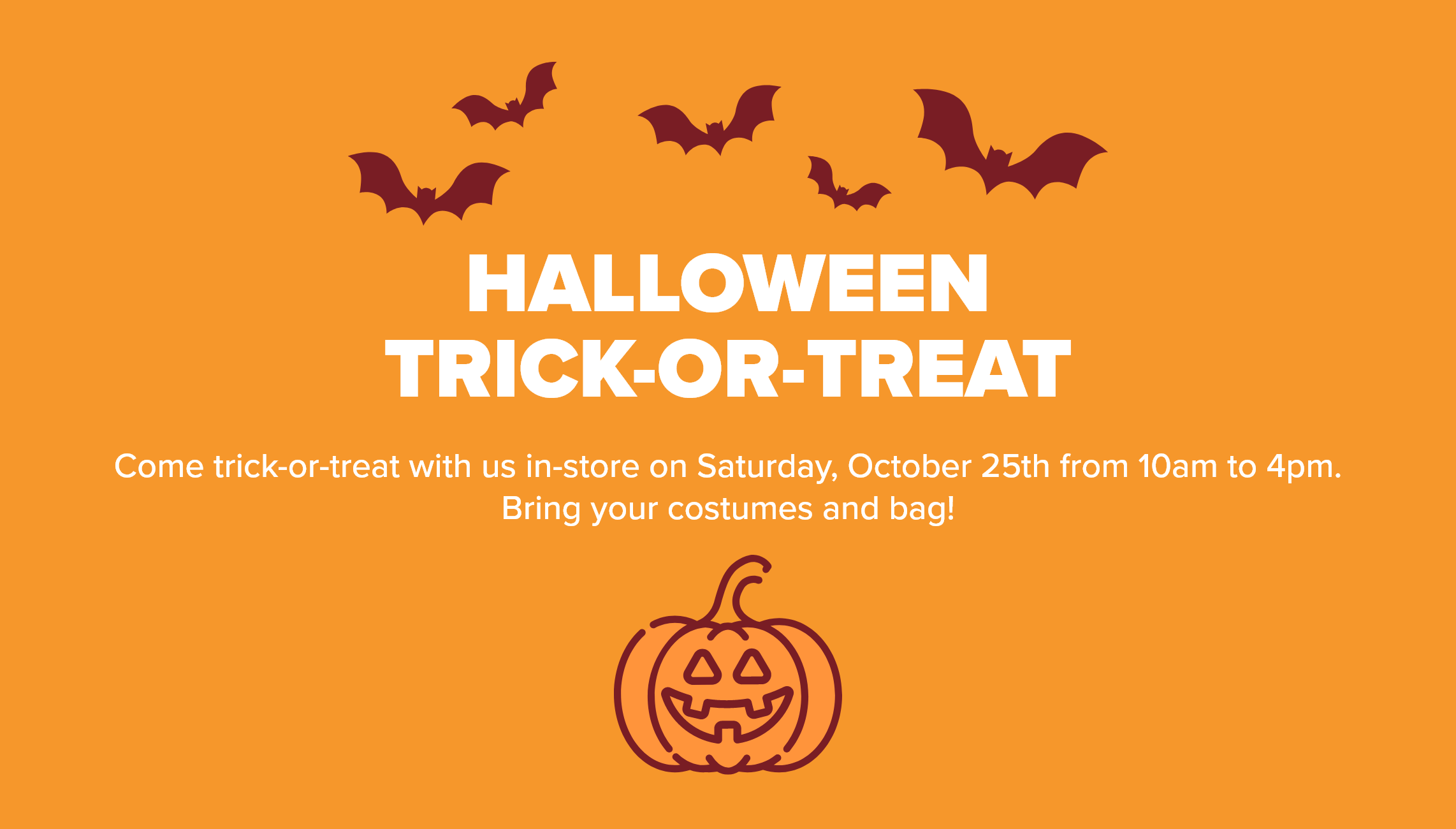 Mon Metro - CHASSE AUX BONBONS DE L’HALLOWEEN. - Venez faire la chasse aux bonbons avec nous en magasin le samedi 25 octobre, de 10h00 à 16h00.