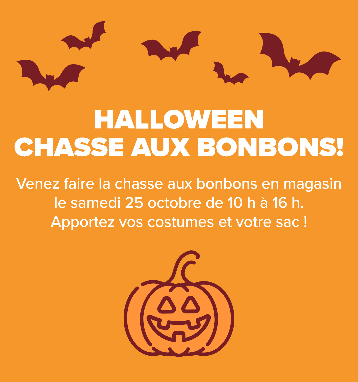 Mon Metro - CHASSE AUX BONBONS DE L’HALLOWEEN. - Venez faire la chasse aux bonbons avec nous en magasin le samedi 25 octobre, de 10h00 à 16h00.