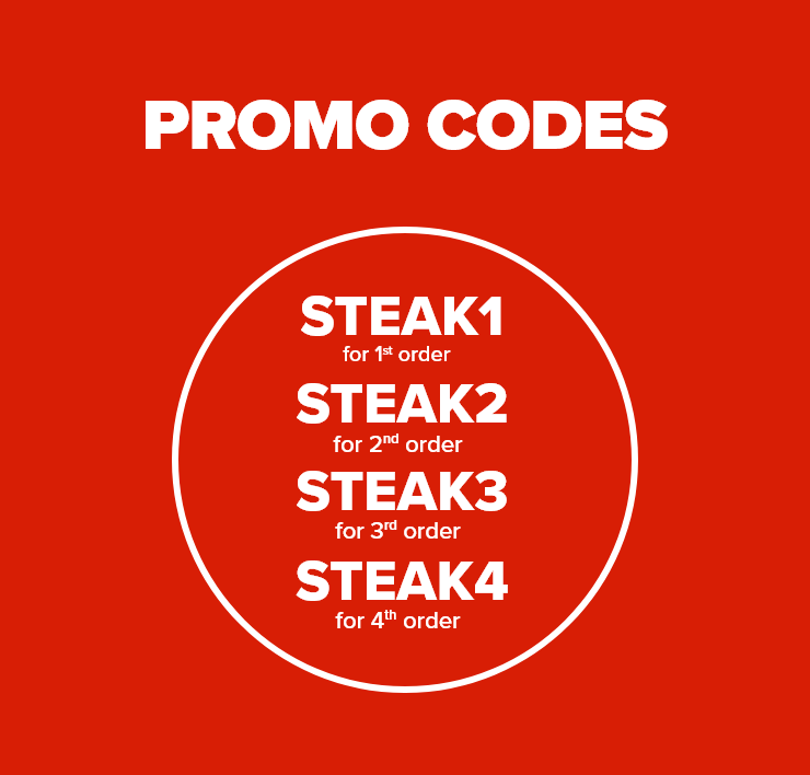 Promo codes STEAK1 for 1st order, STEAK2 for 2nd order, STEAK3 for 3rd order, STEAK4 for 4th order