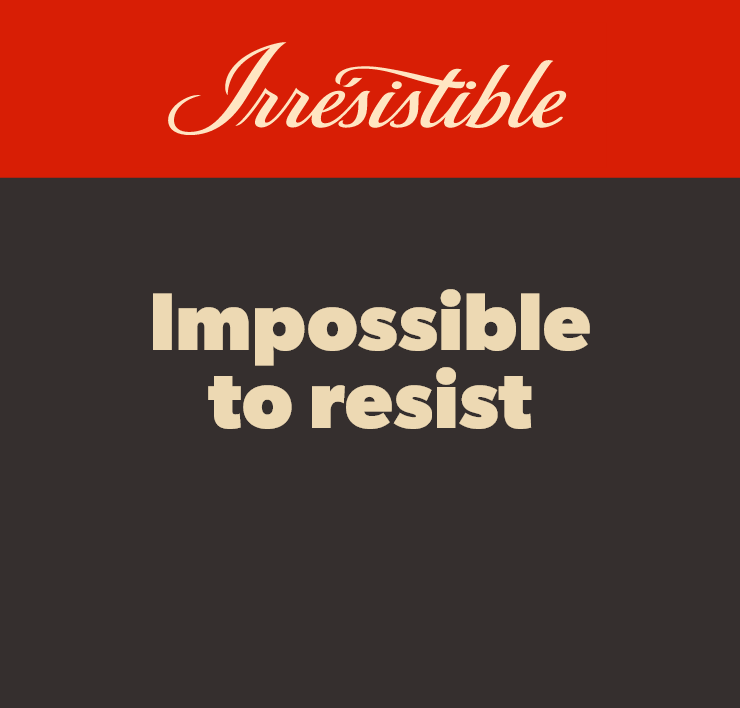 Irrésistible - Impossible to resist