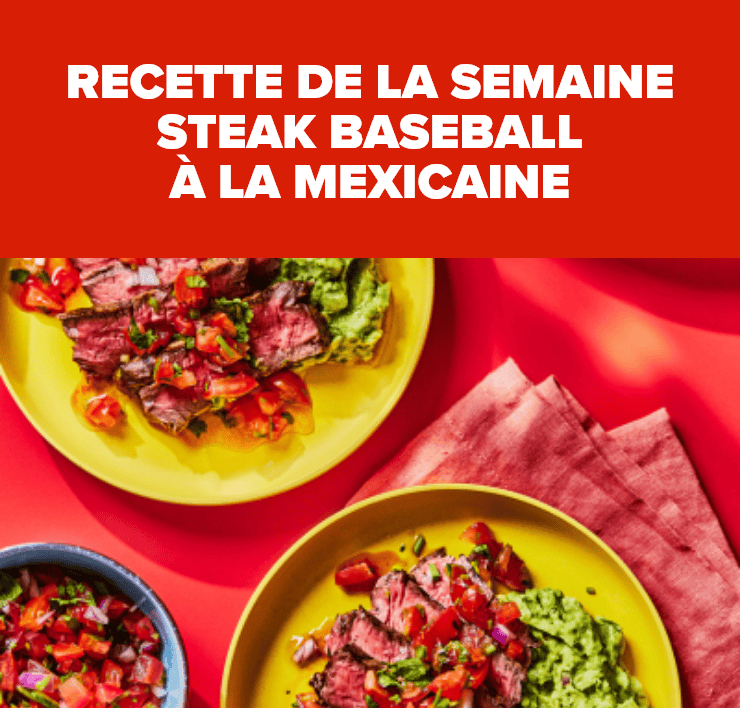 Recette de la semaine - Steak Baseball à la mexicaine - Par Martin Juneau