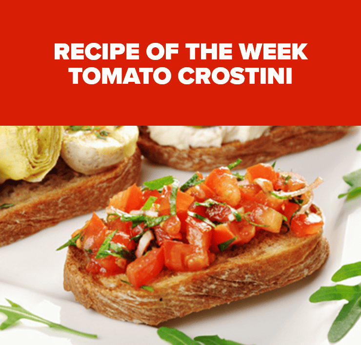 Recipe of the Week - Tomato Crostini
