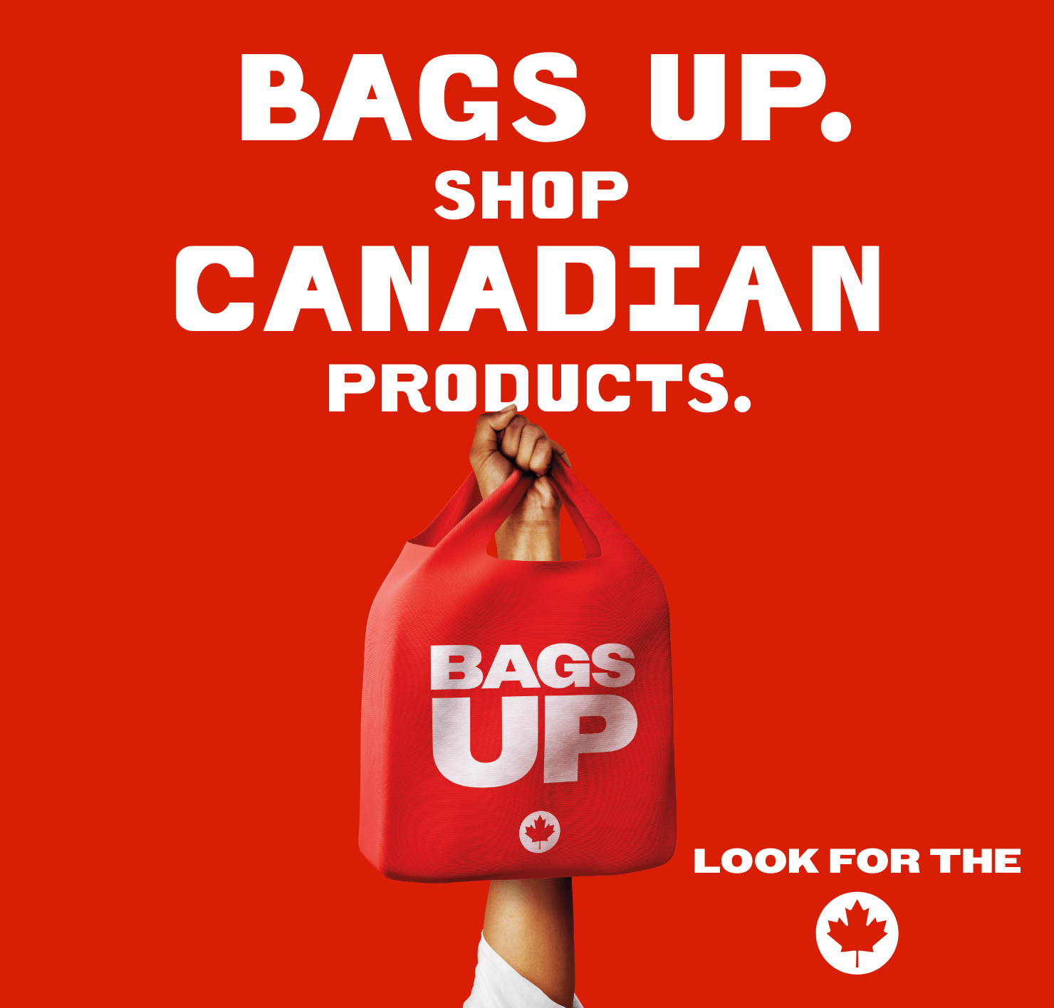 Bags up - Shop canadian products - Look for the maple leaf